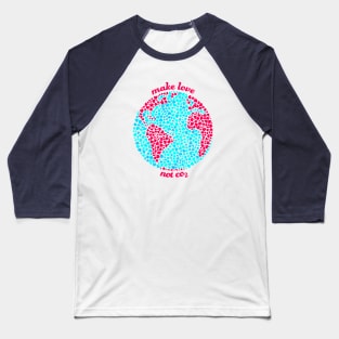 make love not co2 Baseball T-Shirt